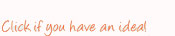 Click if you have an idea
